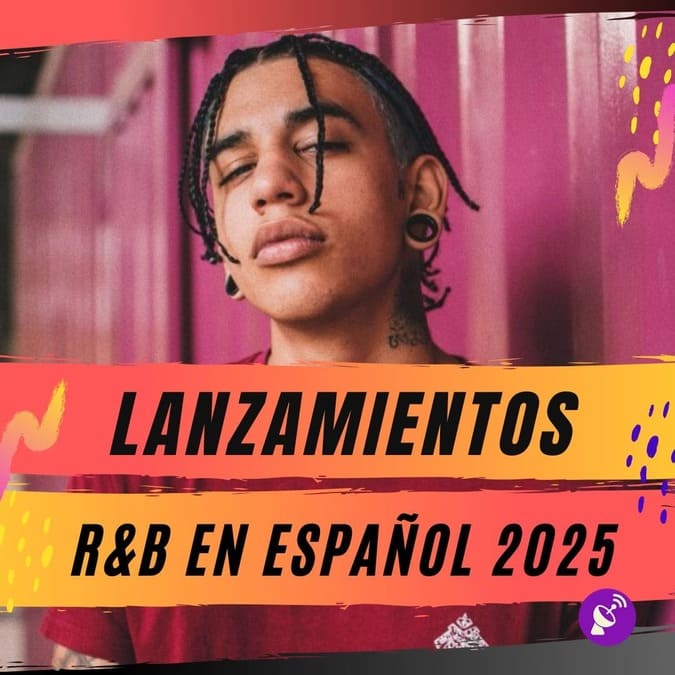 Lanzamientos R&B en Español 2025