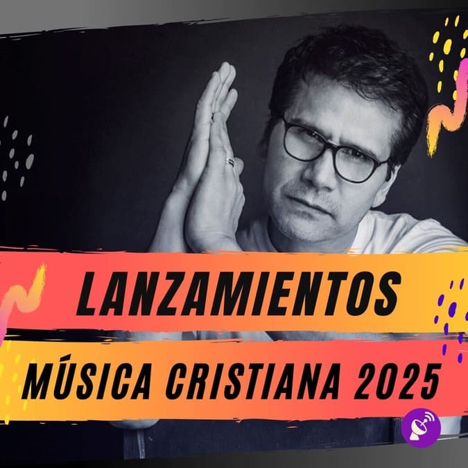 Lanzamientos Musica Cristiana 2025