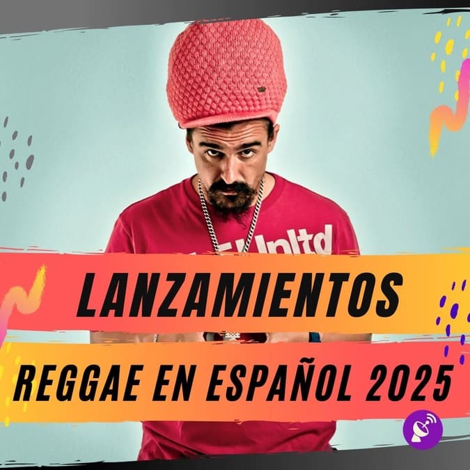 Lanzamientos Reggae en Español 2025